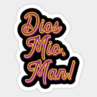 Dios Mio, Man /\/ Big Lebowski Fan Art Sticker